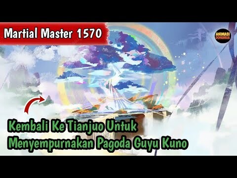 Martial Master 1570 ‼️Kembali Ke Tianjuo