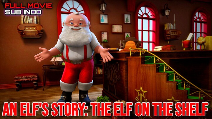 An Elf's Story: The Elf on the Shelf 2021 SUB INDO