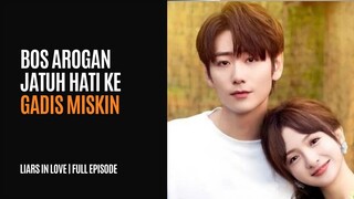 LIARS IN LOVE | FULL EPISODE | BOS AROGAN TAPI JATUH CINTA KE GADIS MISKIN