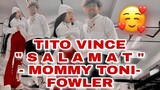 TITO VINCE " SALAMAT " - MOMMY TONI FOWLER | TORO FAMILY | ONINCE | TONI FOWLER