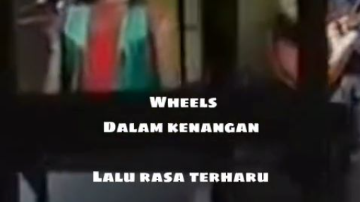 Wheels - Dalam Kenangan