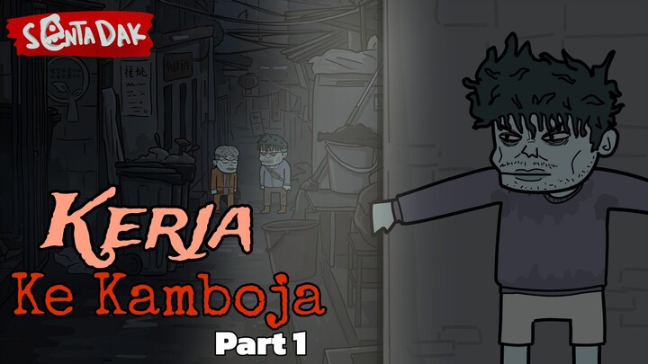 Kerja Ke Kamboja Part 1 (Animasi Sentadak)