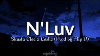 N'luv - Skusta Clee x Leslie (Prod by Flip-D) (slowed to imperfection w/ lyrics)