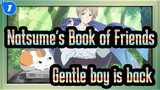 Natsume's Book of Friends|[10th Anniversary][Healing Complication]Gentle boy is back_1