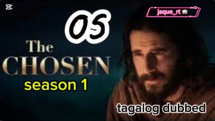 Title: The Chosen | Tagalog dubbed | episode 5