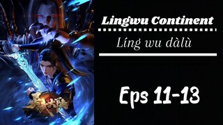 Lingwu Continent Eps 11-13 Sub indo