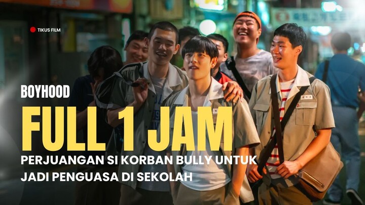 FULL HD | BOYHOOD | PENUH KEKOCAKAN KISAH SI CUPU KUASAI SEKOLAH