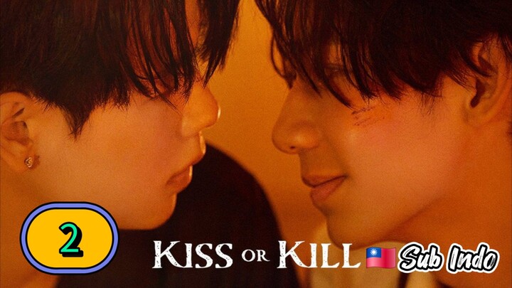 [UNCUT] KISS OR KILL | EPISODE 2 SUB INDO