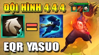 E + QR COMBO YASUO HÓA KỴ SĨ VỚI ĐỘI HÌNH 4 4 4 KHỎE NHẤT ĐTLC MÙA 5