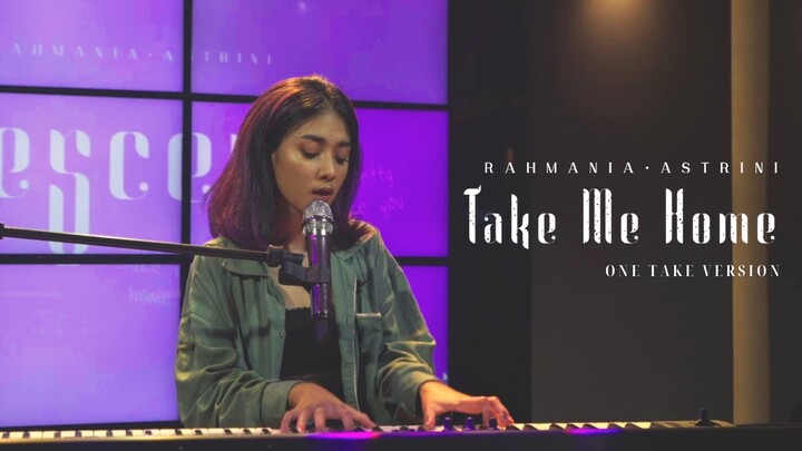 Rahmania Astrini - Take Me Home (One Take Version)