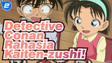 Detective Conan| Rahasia Kaiten-zushi! (Adegan dengan 60Fps)_2