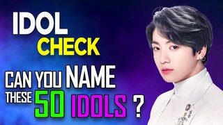 [KPOP GAME] CAN YOU NAME THESE 50 IDOLS ? | IDOL CHECK