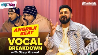 ANGREJI BEAT Music Breakdown with Gippy Grewal | Mashable Todd-Fodd | EP31