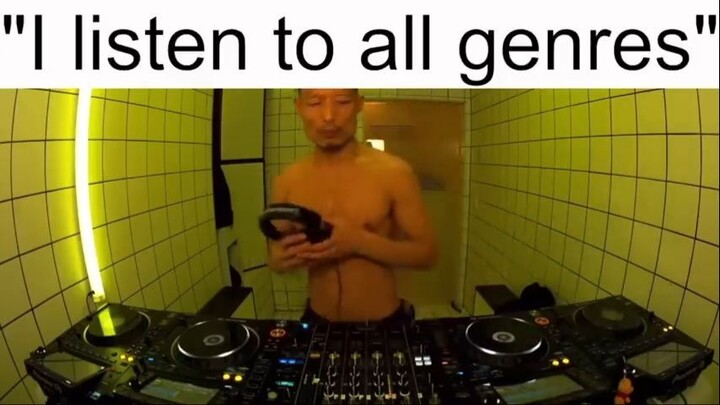 “I listen to all genres” but it keeps getting funnier (part 1)