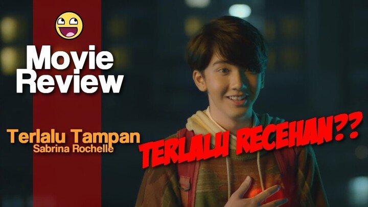 REVIEW FILM TERLALU TAMPAN (2019) RECEHAN YANG BERKELAS?