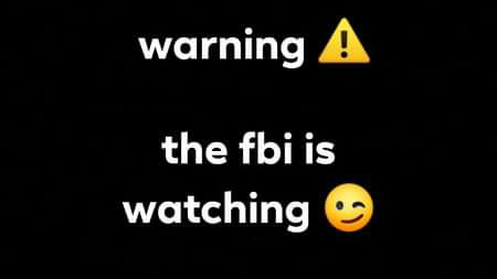warning the fbi is watching