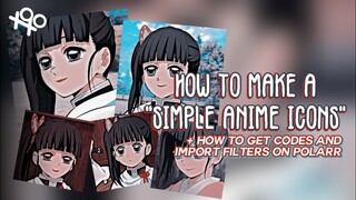 ♛༶ watch me edit ⁺‧͙// how to make "simple anime icons" + how to get polarr filters | xoxoxantzu