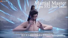 Martial Master Eps 552 Sub Indo