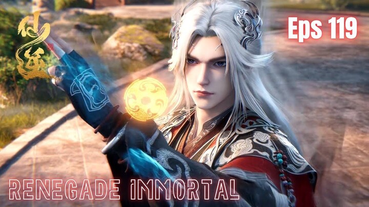 Renegade Immortal Episode 119