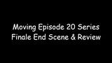Moving Episode 20 Series Finale End Scene & Review