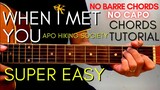 APO Hiking Society  - WHEN I MET YOU Chords (EASY GUITAR TUTORIAL) for Acoustic Cover