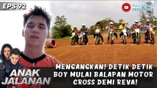 MENGANGKAN! DETIK DETIK BOY MULAI BALAPAN MOTOR  CROSS DEMI REVA! - ANAK JALANAN 92