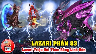 Câu Chuyện Lazari Phần 83: Triệu Hồi Thần Rồng Bem Banh Háng Ác Quỷ Chzo