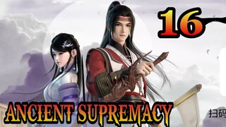 ANCIENT SUPREMACY EPISODE 16 SUB INDO