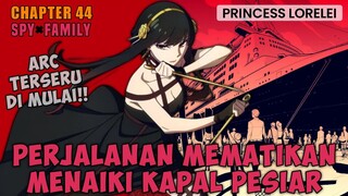 Perjalanan Mematikan Menaiki Kapal Pesiar - SPY x FAMILY Chapter 44「SPY x FAMILY」