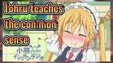 Tohru teaches the common sense