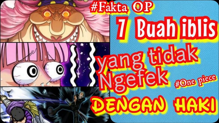 7 Buah Iblis yang Tidak ngefek dengan Haki  ( Fakta One Piece )