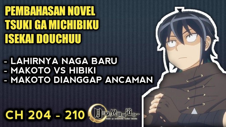 MAKOTO MEMBAWA NAGA SUPERIOR BARU - PEMBAHASAN NOVEL TSUKI GA MICHIBIKU ISEKAI DOUCHUU CH 204 - 210