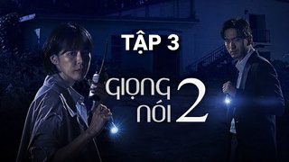 Giọng Nói 2 - Tập 3 | Lồng Tiếng Việt