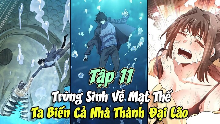 TRÙNG SINH VỀ MẠT THẾ 😇 TA BIẾN CẢ NHÀ THÀNH ĐẠI LÃO TẬP 11 || ĐẠI ĐẾ TRUYỆN TRANH