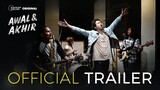 Official Trailer - Awal & Akhir