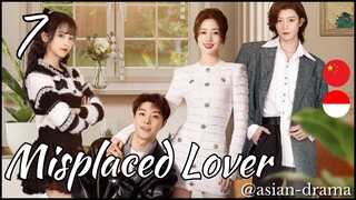 Misplaced Lover (2025) – Eps. 07 [Sub Indo]