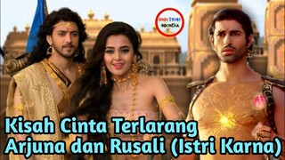 KISAH CINTA ARJUNA DAN RUSALI (ISTRI KARNA)