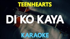 Di Ko Kaya - Teenhearts (Karaoke Version)