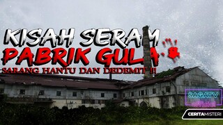 Kisah Trilogi Bangunan Horror di Sekitar Pabrik Gula Angker - Cerita Misteri