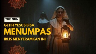 THE NUN | CUMA GETIH YESUS YANG BISA MENGALAHKAN IBLIS INI
