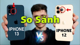 SO SÁNH IPHONE 13 Và IPHONE 12 | Sự Khác Biệt Mà Không Phải Ai Cũng Biết