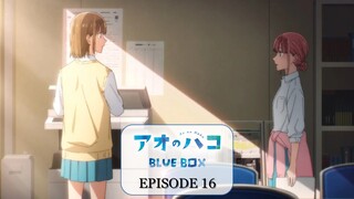 Blue Box [Episode 16] ENG SUB