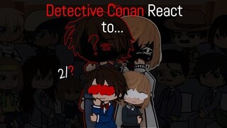 Detective Conan React to... //2/?//Anime×Gacha//J•c•M•s