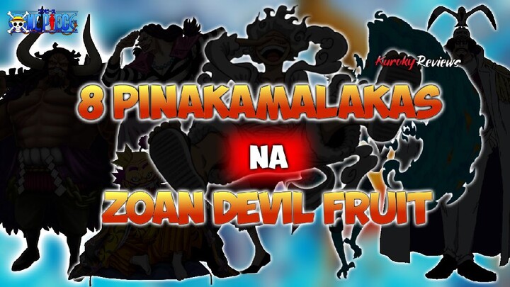 ONE PIECE: 8 PINAKAMALAKAS NA ZOAN DEVIL FRUIT