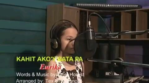 KAHIT AKO'Y BATA PA BY:EURIKA