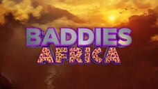 Baddies Africa episode 6