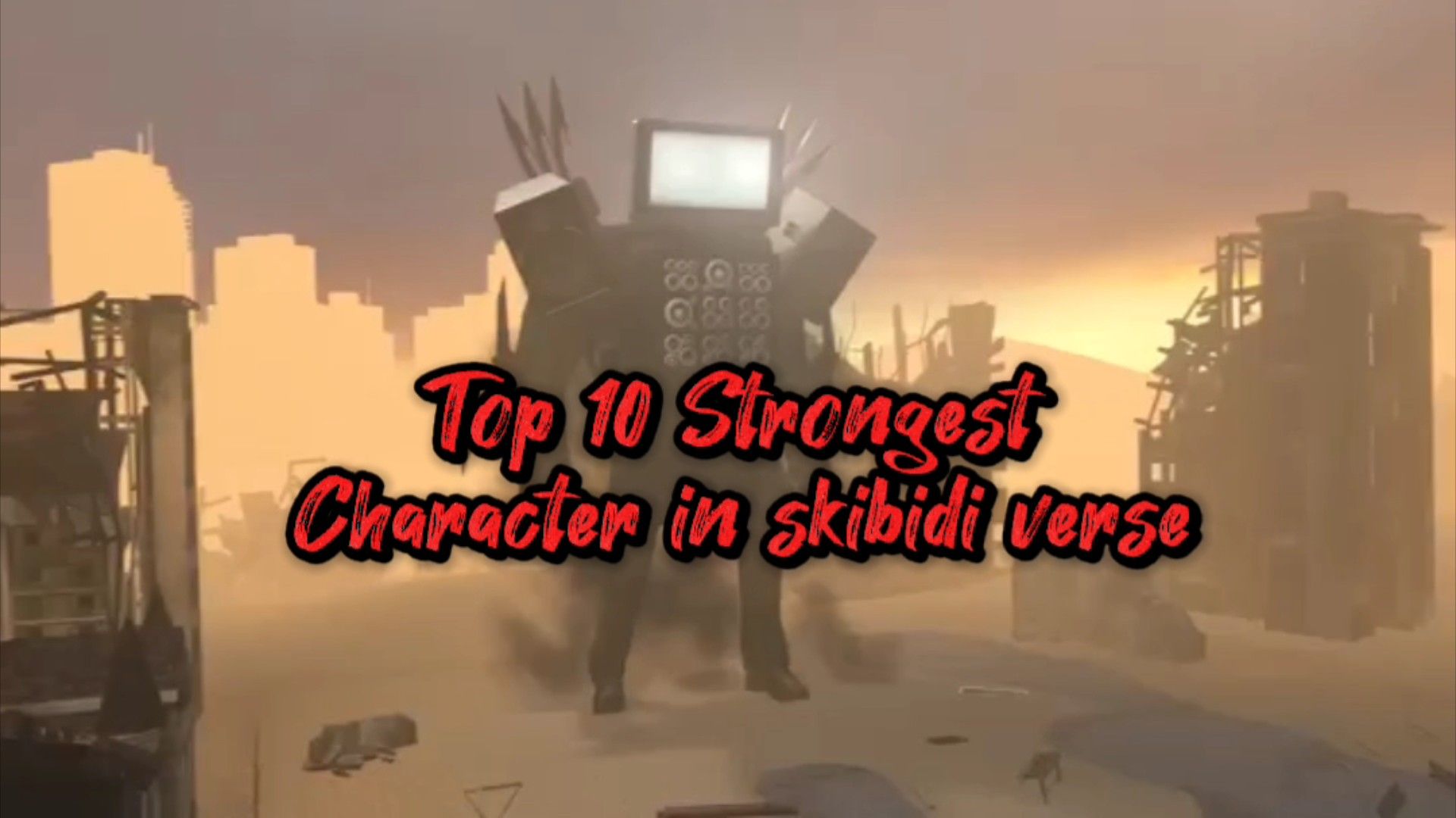 Skibidi toilet top 10 strongest - BiliBili