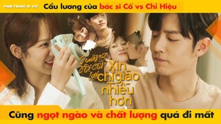 CẨU LƯƠNG CỦA BÁC SĨ CỐ VÀ CHI HIỆU CŨNG NGỌT NGÀO VÀ CHẤT LƯỢNG QUÁ ĐI MẤT || THE OATH OF LOVE