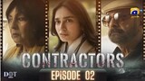 Contractors | Episode 02 | Mohammed Ahmed - Shameem Hilaly | Har Pal Geo