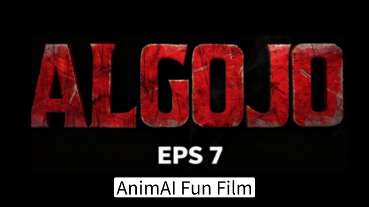 EPISODE 07 - ALGOJO, PERTARUHAN HIDUP UNTUK KELUARGA NYA ! (AnimAI FUN FILM)